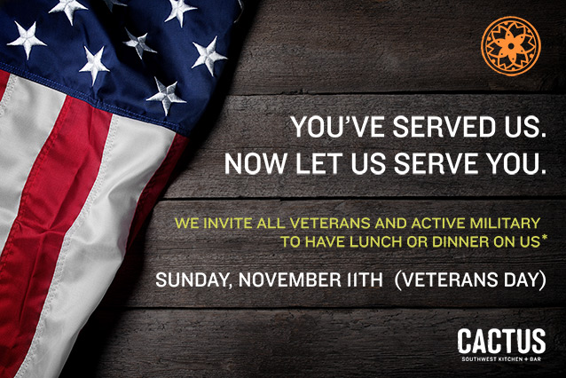 You've served us now let us serve you: all vets and active military have lunch or dinner on us Sunday 11/11